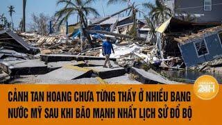 Cảnh tan hoang chưa từng thấy ở nhiều bang nước Mỹ sau khi bão mạnh nhất lịch sử đổ bộ