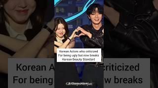 Korean actors who were once criticized for their looks but now break Korea's beauty standards #short
