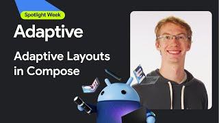 Custom Adaptive layouts in Compose | Spotlight Week