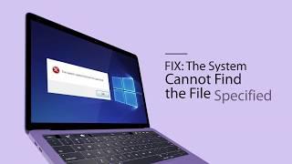 Solved - the file system cannot find the file specified | MiniTool Software