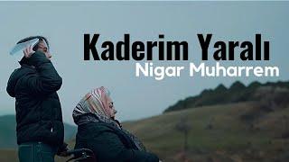 Nigar Muharrem - Kaderim Yarali (Official Video)