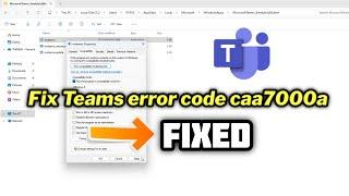 (FIXED) Teams error code caa7000a in Windows 10/11 | 2024