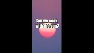 Can We Cook With The Sun? | #ISAshorts