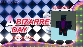 A Bizarre Day Showcases|The World Greatest High