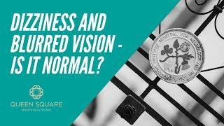 Is it normal to get blurred vision during dizzy spells? - Professor Adolfo Bronstein