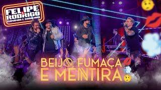 Beijo, Fumaça e Mentira - Felipe & Rodrigo ft. Fernando & Sorocaba