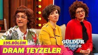 Güldür Güldür Show 195.Bölüm - Dram Teyzeler