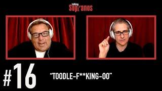 Talking Sopranos #16 "Toodle-F**king-Oo"