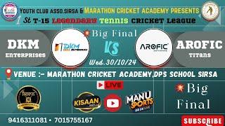 #big_final DKM ENTERPRISES AROFIC TITANS||1st T-15 Legendary Tennis Cricket League||#live