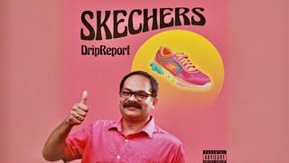 DripReport - Skechers (1 hour) // I like your skechers