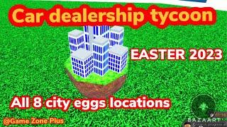 ALL CITY EGGS LOCATIONS, CAR DEALERSHIP TYCOON, #roblox #cardealershiptycoon #eastereggs