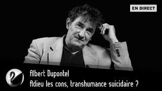 Adieu les cons, transhumance suicidaire ? Albert Dupontel [EN DIRECT]