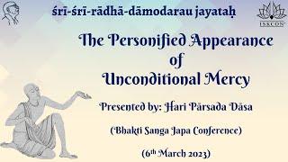 The Personified Appearance of Unconditional Mercy (Gaura Purnima 2023)— Bhakti Sanga Japa Conference
