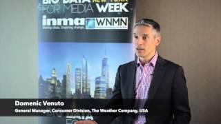 INMA talks to Domenic Venuto, general manager/consumer division at The Weather Channel