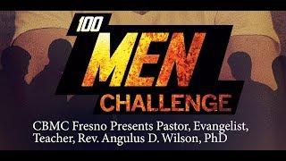 CBMC Fresno Presents 100 Men Challenge with Rev Angulus Wilson