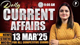 13 March Current Affairs 2025 | Daily Current Affairs | Current Affairs Today