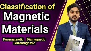 Classification of magnetic materials || Paramagnetic || Diamagnetic || Ferromagnetic