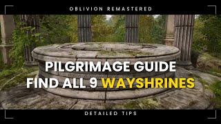 Oblivion Remastered Pilgrimage Guide: How to Find All 9 Wayshrines (Detailed tips)