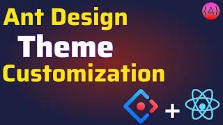 How to Customize Ant Design Theme | Ant Design Theming in React JS | Ant Design Theme Customization