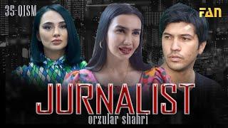 Jurnalist "Orzular shahri" (35-qism) | Журналист "Орзулар шаҳри" (35-қисм)