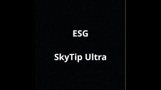 ESG SkyTip Ultra