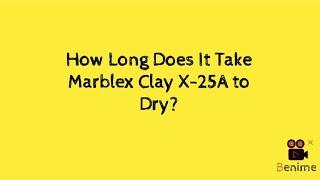 How long does it take for Marblex Clay X-25A to Dry? Will a hair dryer dry air dry clay faster?