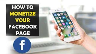 How To Monetize Your Facebook Page (2022)