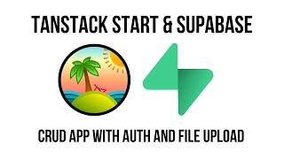 TanStack Start & Supabase: Build a CRUD App with Login & File Upload