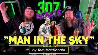 Tom MacDonald - Man In The Sky - NEW FAVORITE SONG!! - 307 Reacts -- Episode 913