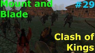 Прохождение Mount and Blade- Warband  "A Clash of Kings" ОСАДА КАЙСА #29