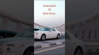 Lamborghini VS Rolls Royce