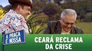 A Praça É Nossa (14/07/16) - Ceará reclama da crise