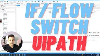 How to use Decision activities in UiPath? If, Switch, Flow Decision or Flow Switch activities