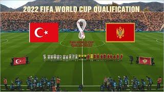 TURKEY vs MONTENEGRO | 2022 FIFA World Cup Qualifiers | Realistic Gameplay