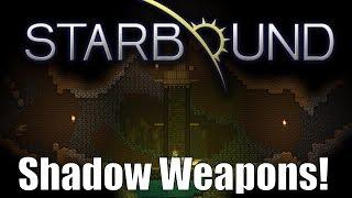 Starbound Custom Creations: Shadow Weapons and more!