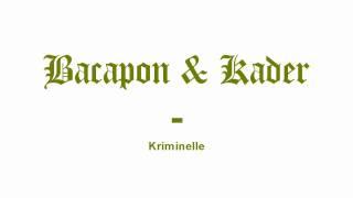 Bacapon - Kriminelle (ft. Mister Malik & Kader)