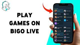 How To Play Games On Bigo Live 2024 | Enjoy Bigo App's Interactive Gaming Features