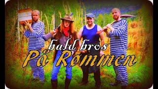 PÅ RØMMEN | Bald Bros