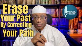 Erase Your Past By Correcting Your Path By Abu ‘Abdis Salaam Siddiq Al Juyaanee