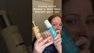 Greta Wilson’s Wavy Hair Routine Part 1