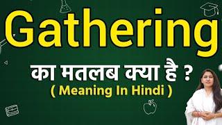 Gathering meaning in hindi | Gathering ka matlab kya hota hai | Word meaning