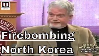 Firebombing North Korea  - The US and the Korean War