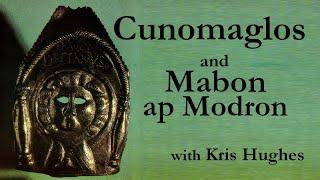 Cunomaglos and Mabon ap Modron