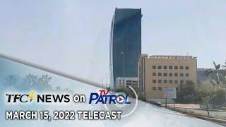 TFC News on TV Patrol | March 15, 2022