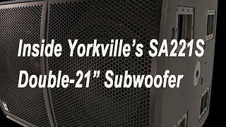 Inside Yorkville Sound’s SA221S Dual 21" Subwoofer