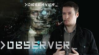 Cyberpunk хоррор. Обзор Observer