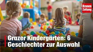 Grazer Kindergärten: 6 Geschlechter zur Auswahl | krone.tv NEWS