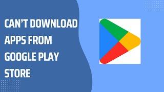 How to fix if you can't download any apps from Google Play store on your Samsung Phone