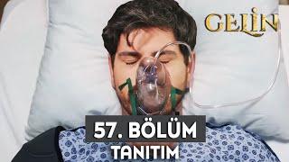 Gelin Dizisi 57. Bölüm Fragmanı | Acı Cenaze!