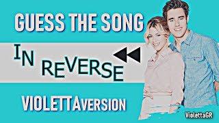 Violetta - GUESS THE SONG IN REVERSE !!